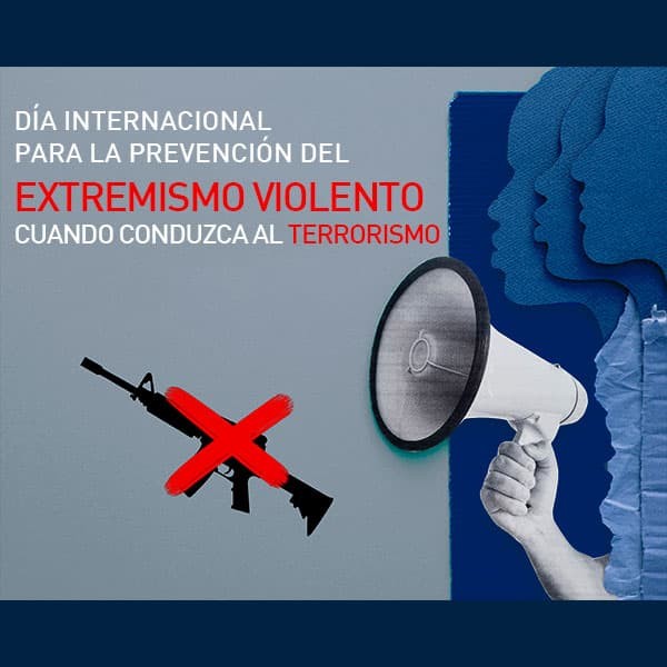 12 de febrero de 2024 - Día Internacional para la Prevención del Extremismo Violento cuando Conduzca al Terrorismo